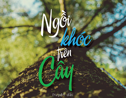  tác phẩm “Ngồi Khóc Trên Cây” của nhà văn Nguyễn Nhật Ánh